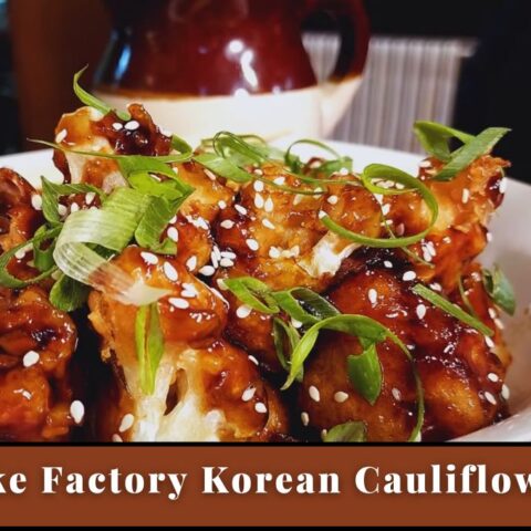 Cheesecake Factory Korean Cauliflower Recipe