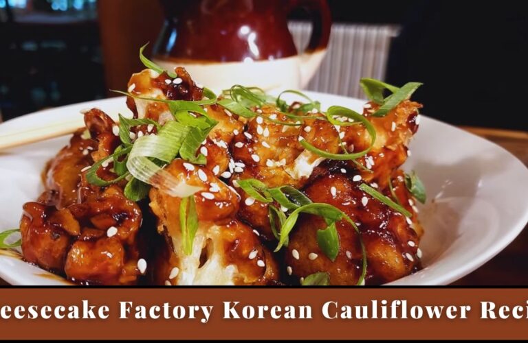 Cheesecake Factory Korean Cauliflower Recipe