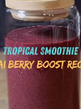 Tropical Smoothie Acai Berry Boost Recipe