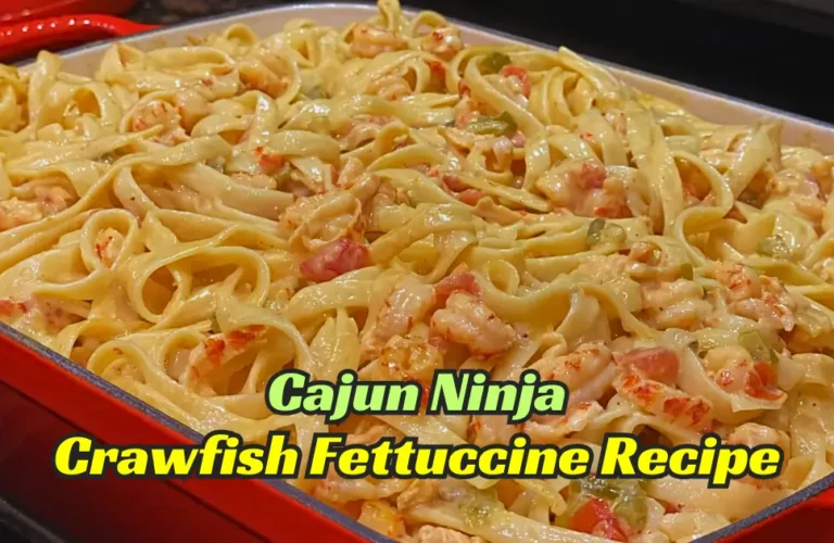 Cajun Ninja Crawfish Fettuccine Recipe