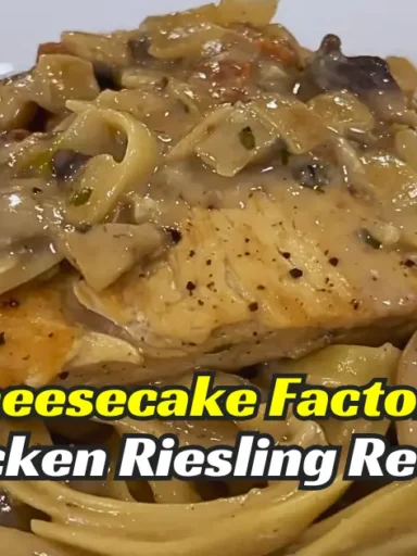 Cheesecake Factory Chicken Riesling Recipe