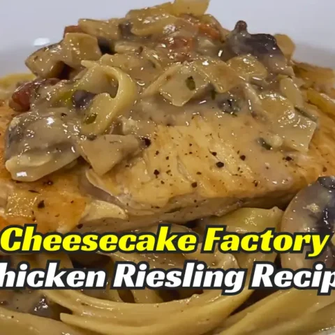 Cheesecake Factory Chicken Riesling Recipe