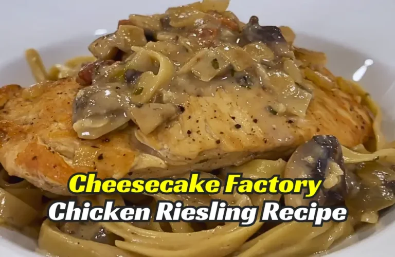 Cheesecake Factory Chicken Riesling Recipe