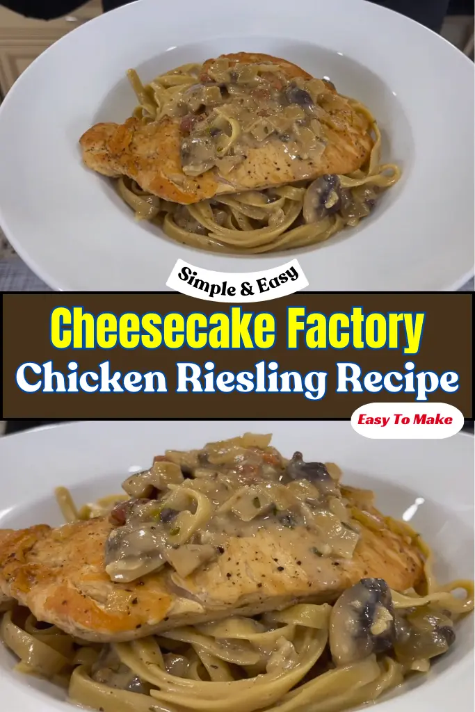 Cheesecake Factory Chicken Riesling