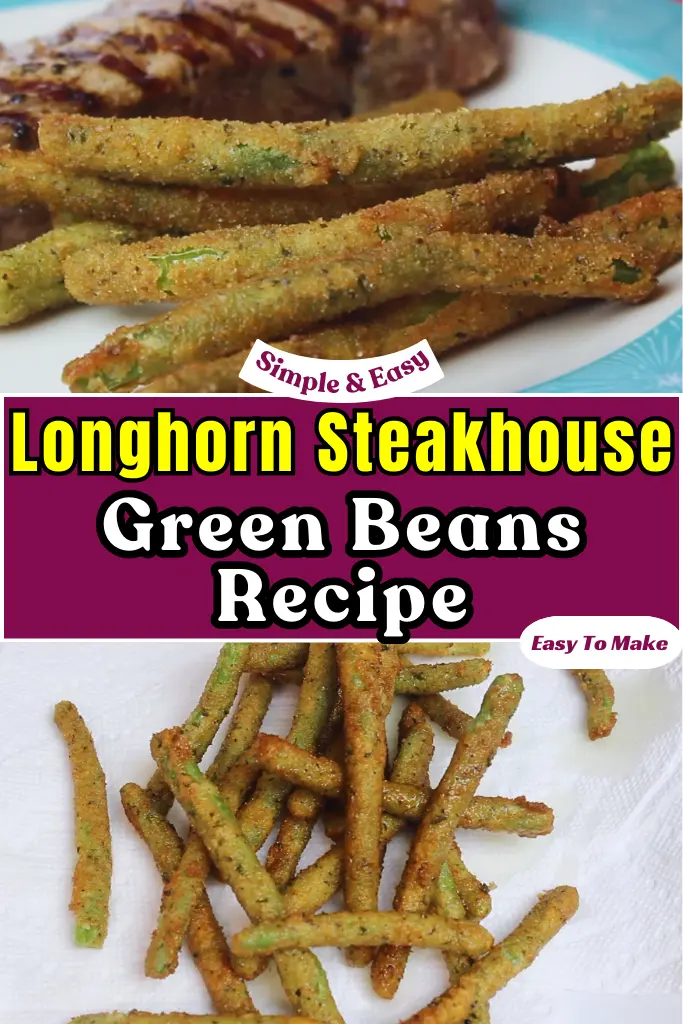 Longhorn Steakhouse Green Beans Copycat Recipe