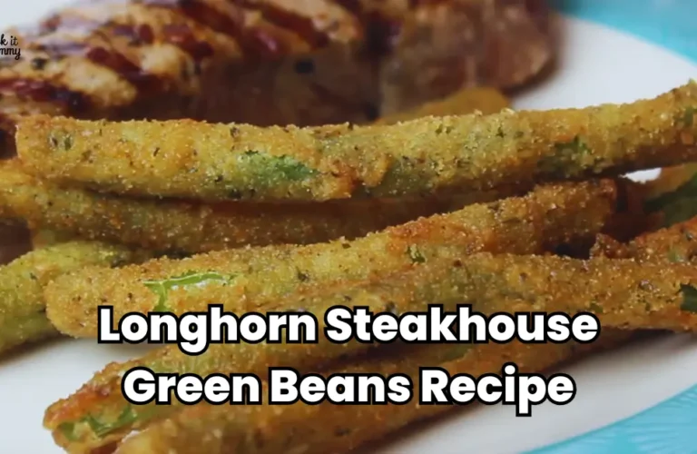 Longhorn Steakhouse Green Beans Recipe