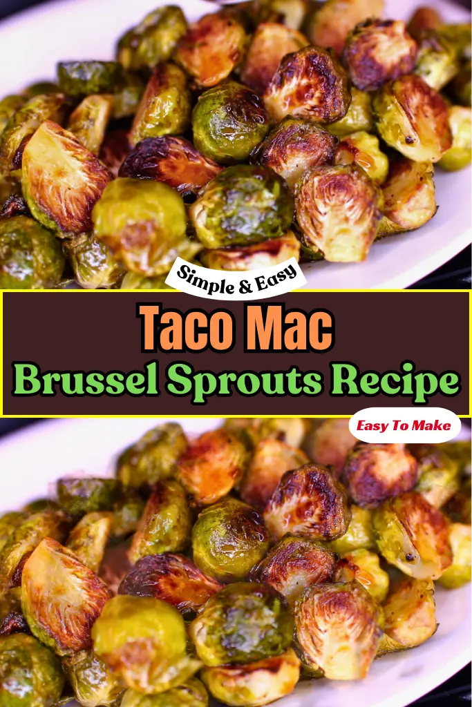 Taco Mac Brussel Sprouts Copycat Recipe