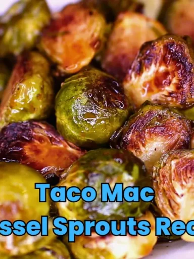 Taco Mac Brussel Sprouts Recipe