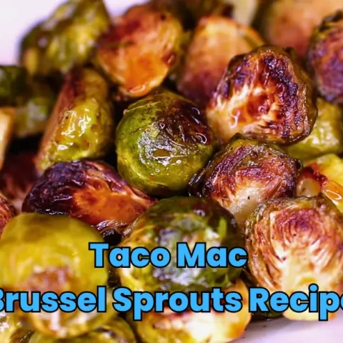 Taco Mac Brussel Sprouts Recipe