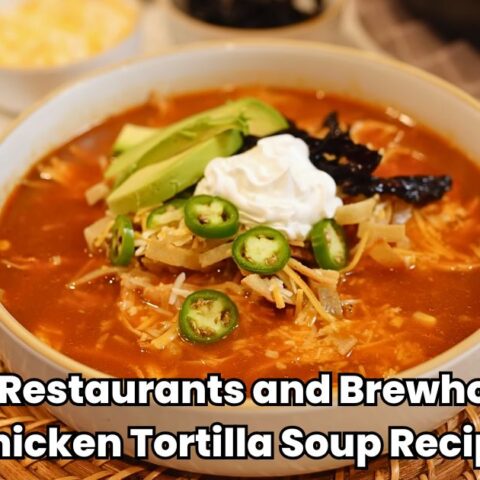 BJ’S Chicken Tortilla Soup Recipe